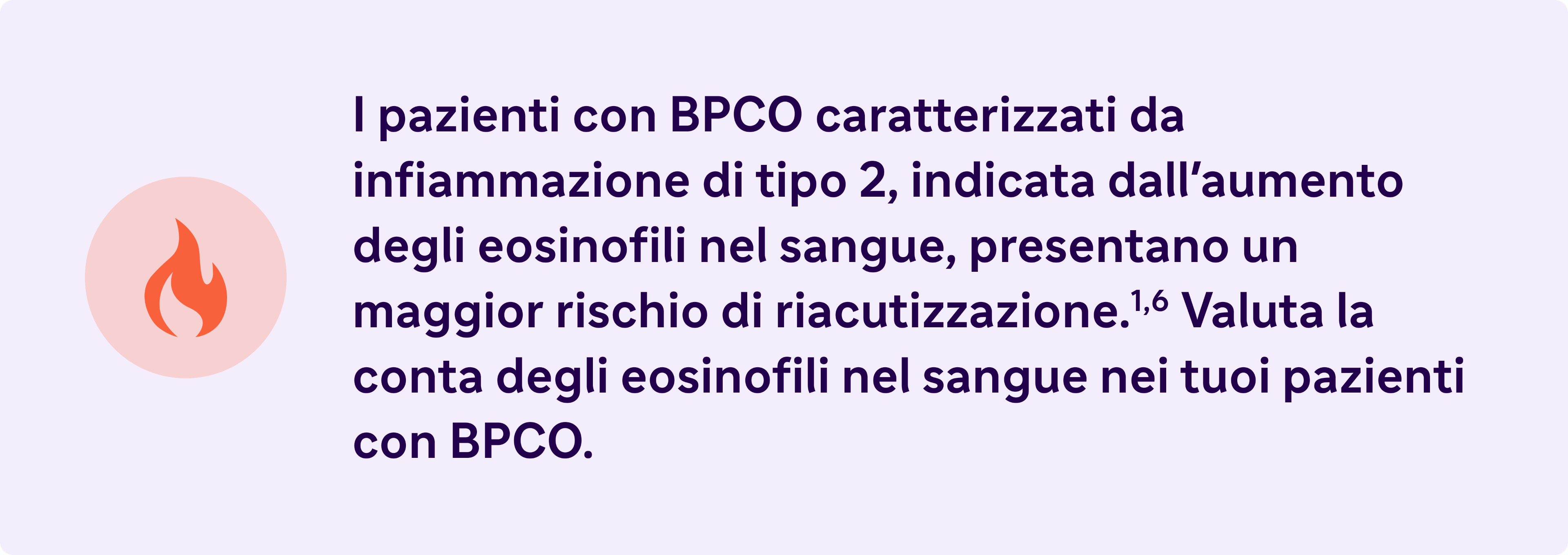 Pazienti BPCO con infiammazione tipo 2 e aumento eosinofili hanno più rischio di riacutizzazione. 