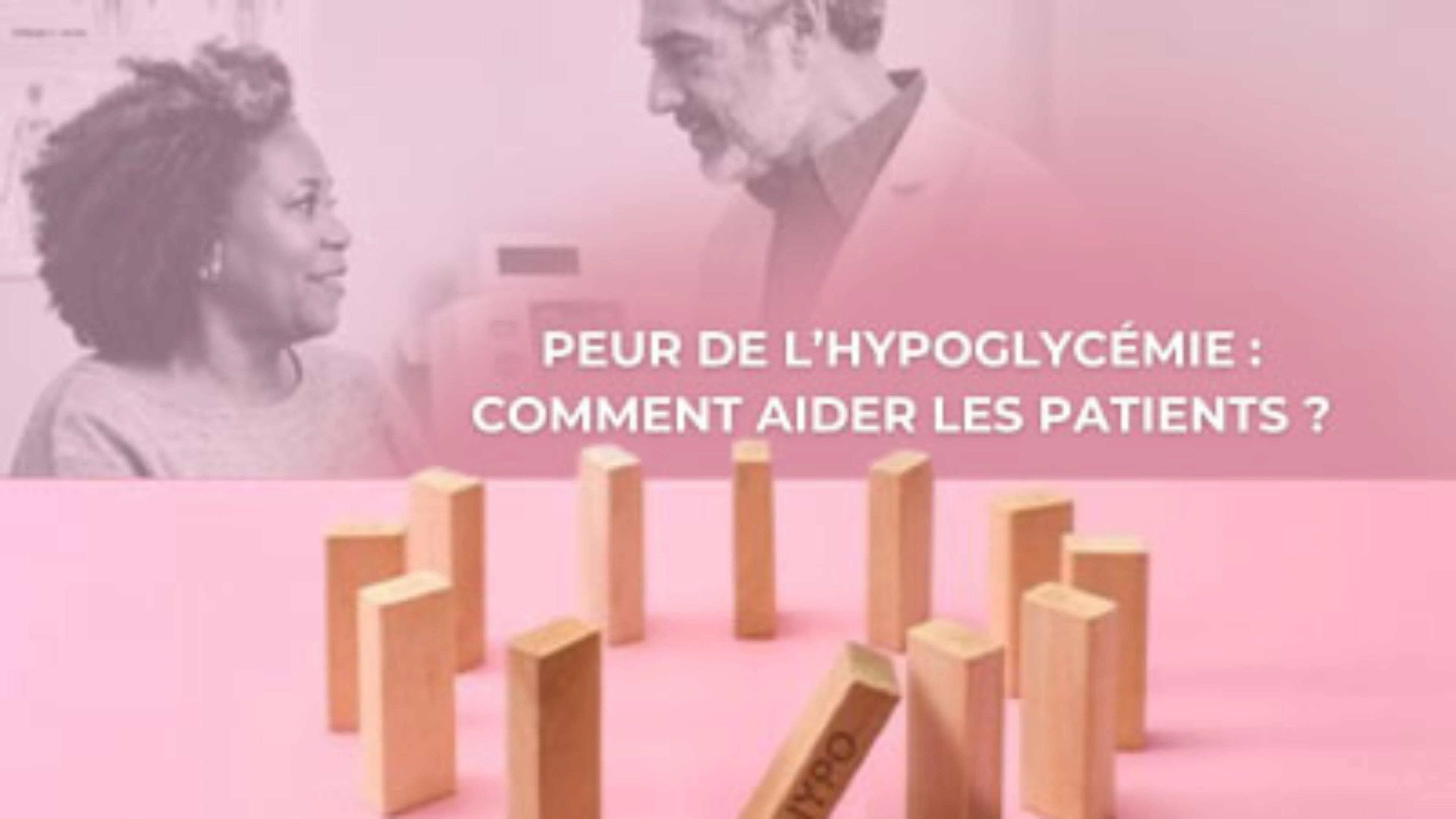 Peur de l'hypoglycémie : comment aider les patients ?