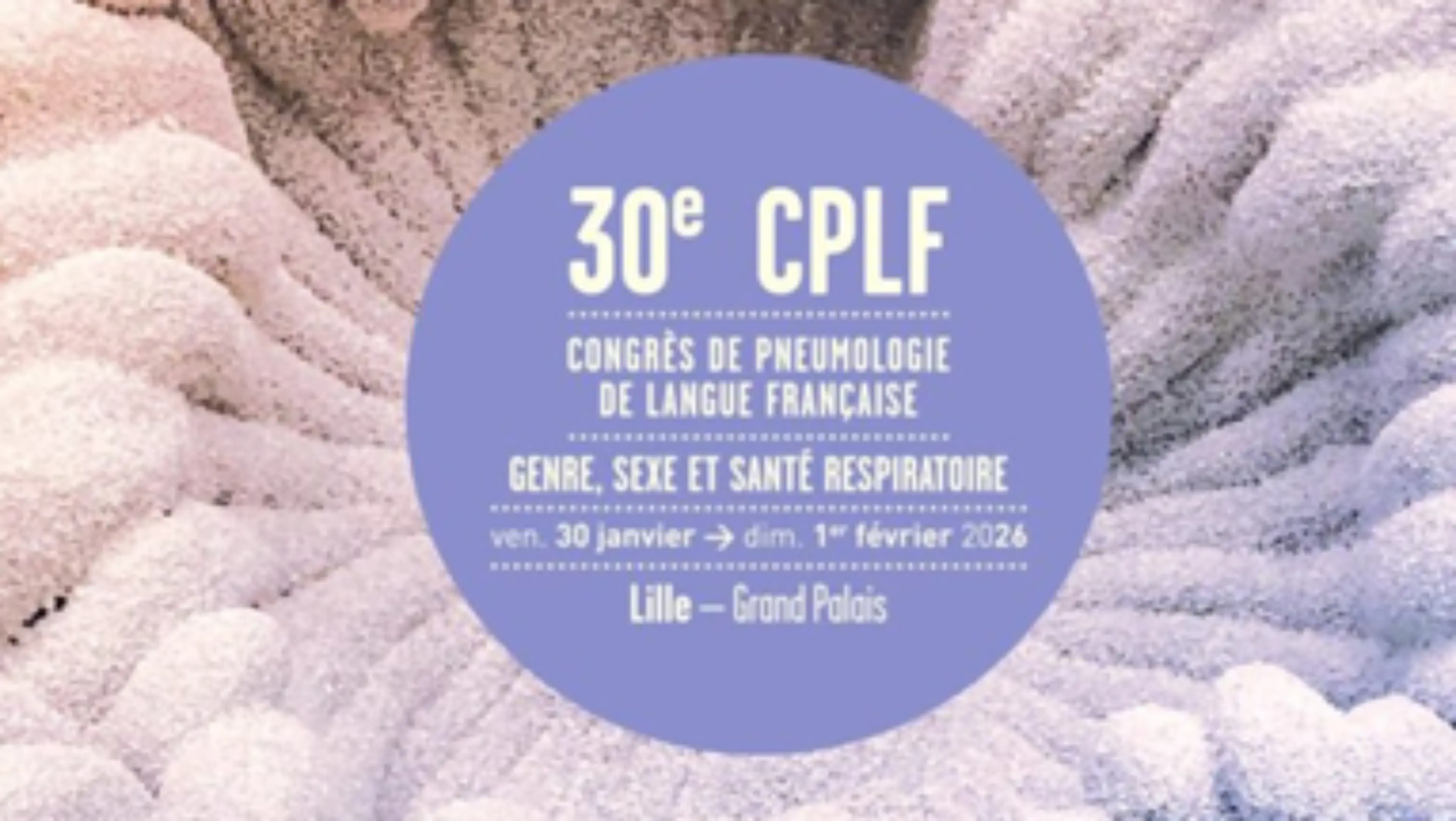 Affiche du 30ème Congrès de Pneumologie de Langue Française (CPLF) sur le thème "Genre, Sexe et Santé Respiratoire", du 30 janvier au 1er février 2026 à Lille Grand Palais.