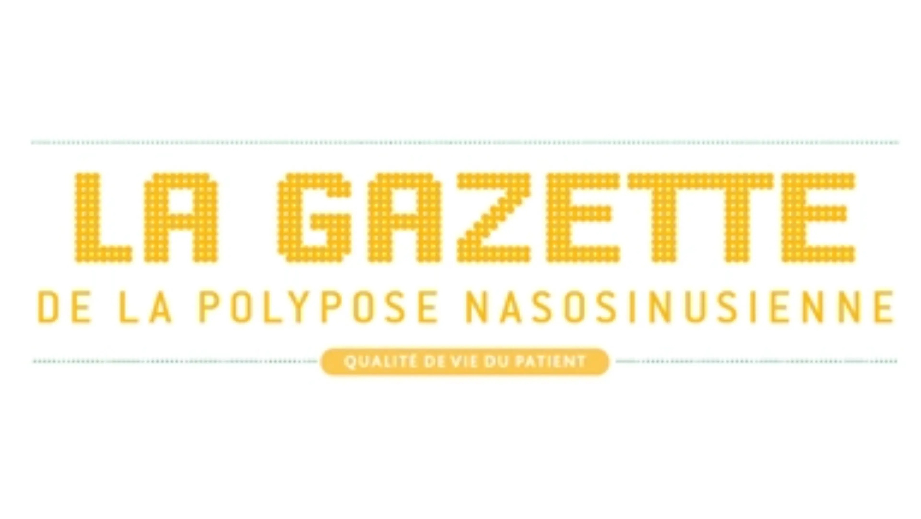 La gazette de la popypose naso-sinusienne - Qualité de vie du patient.