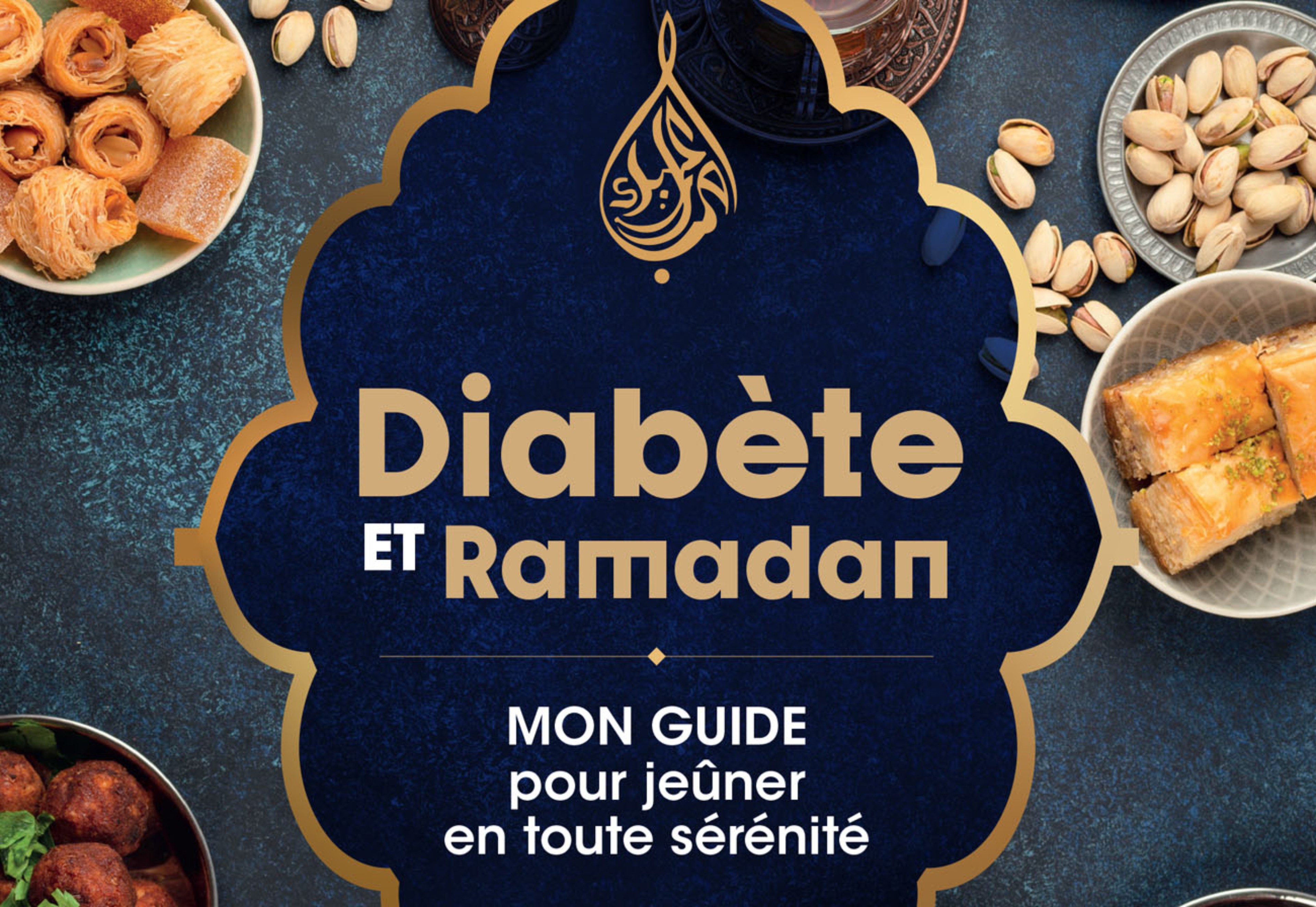 Diabète et Ramadan - Mon guide pour jeûner en toute sérénité