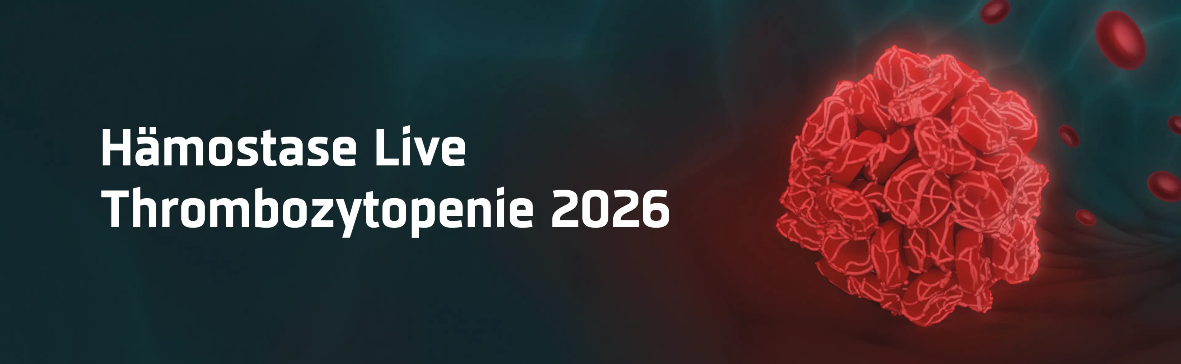 Header-Grafik für Hämostase Live – Thrombozytopenie 2026: Dreidimensionale Darstellung eines Clusters roter Blutkörperchen mit umgebenden Thrombozyten vor einem dunkelblau-roten Farbverlauf. Der Titel ‚Hämostase Live' und ‚Thrombozytopenie 2026' ist links oben eingeblendet.