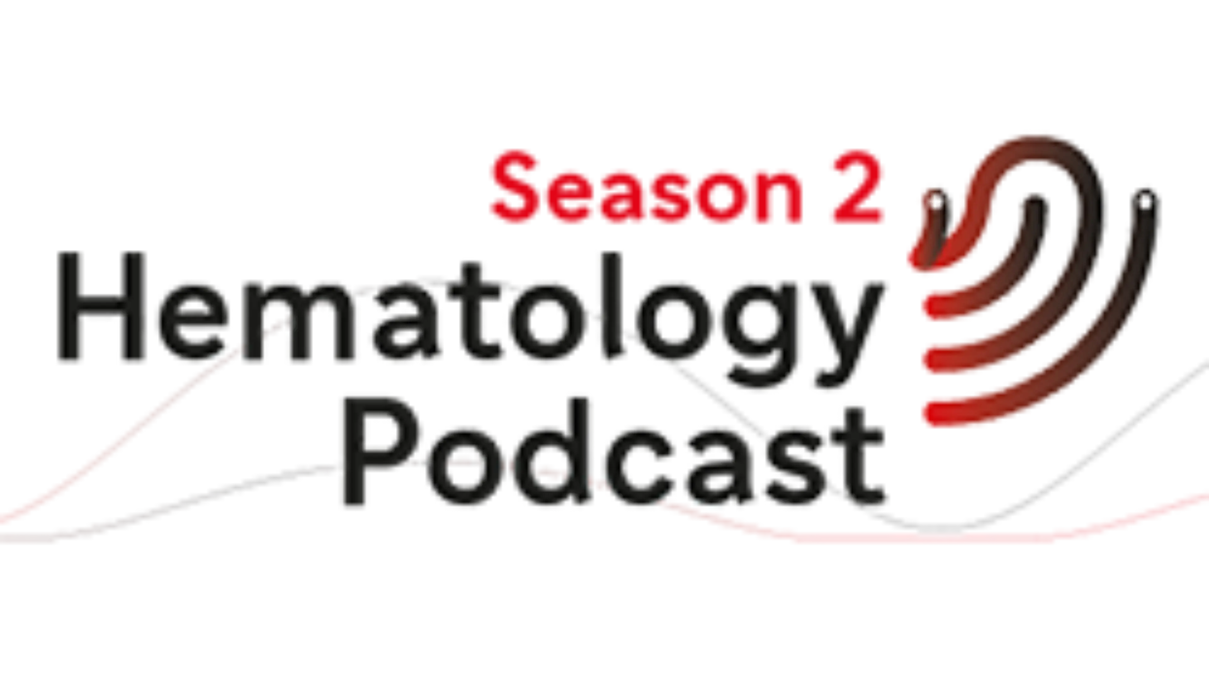 HEMATOLOGY PODCAST SEASON 2