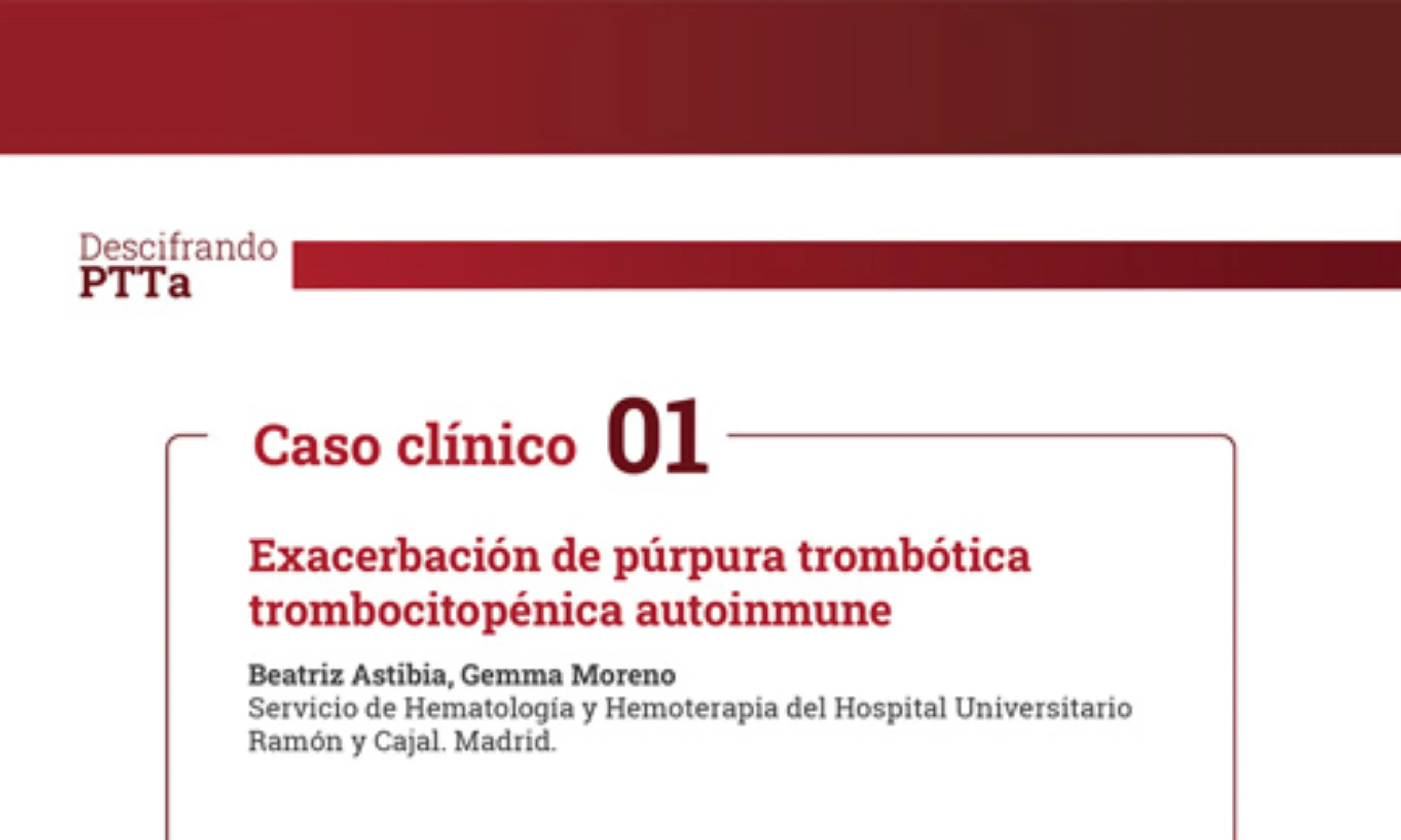 Caso clínico | Exacerbación de púrpura trombótica trombocitopénica autoinmune
Autor: