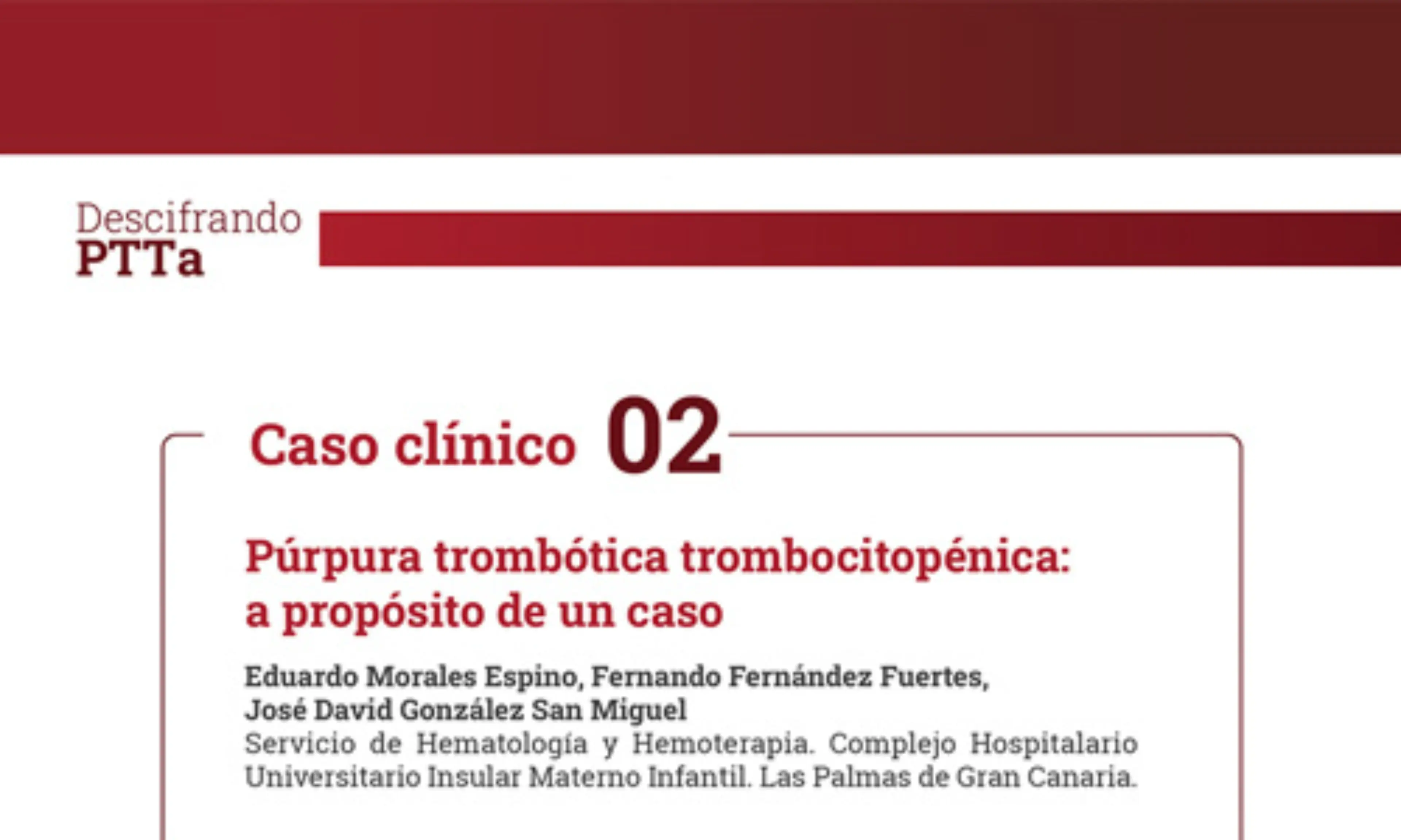 Descubre los casos clínicos de PTT: Diagnóstico, tratamiento y retos terapéuticos en vida real