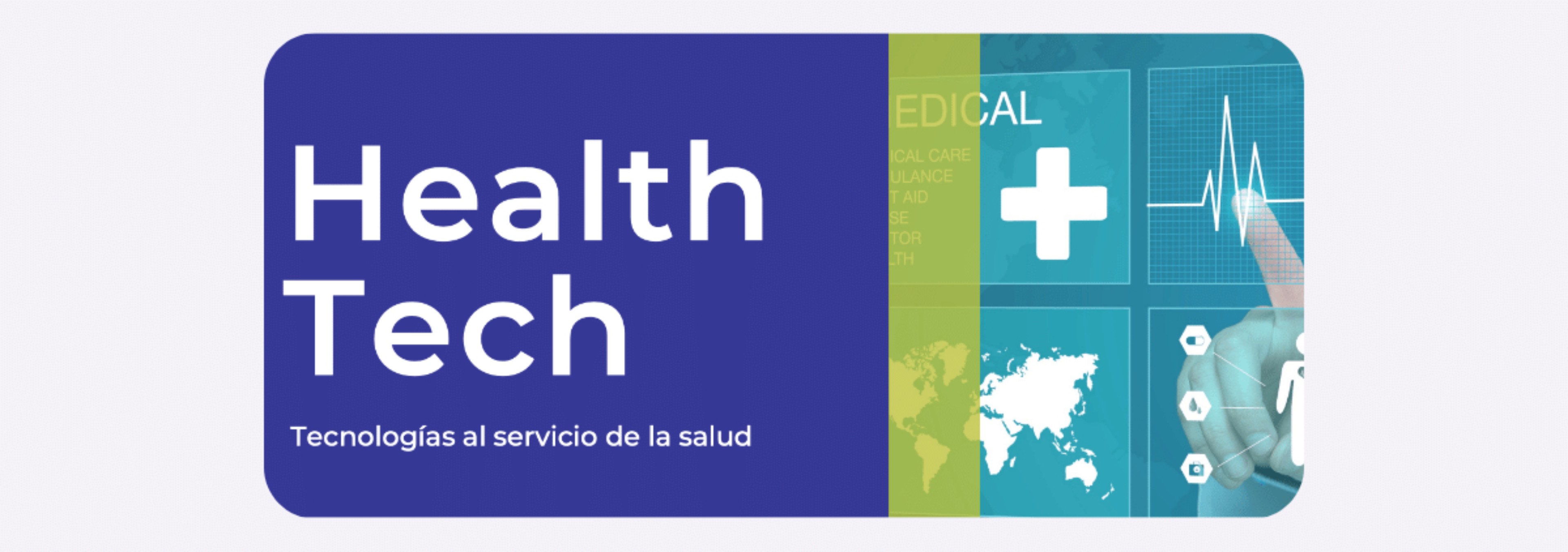 Health Tech. Tecnologías al servicio de la salud