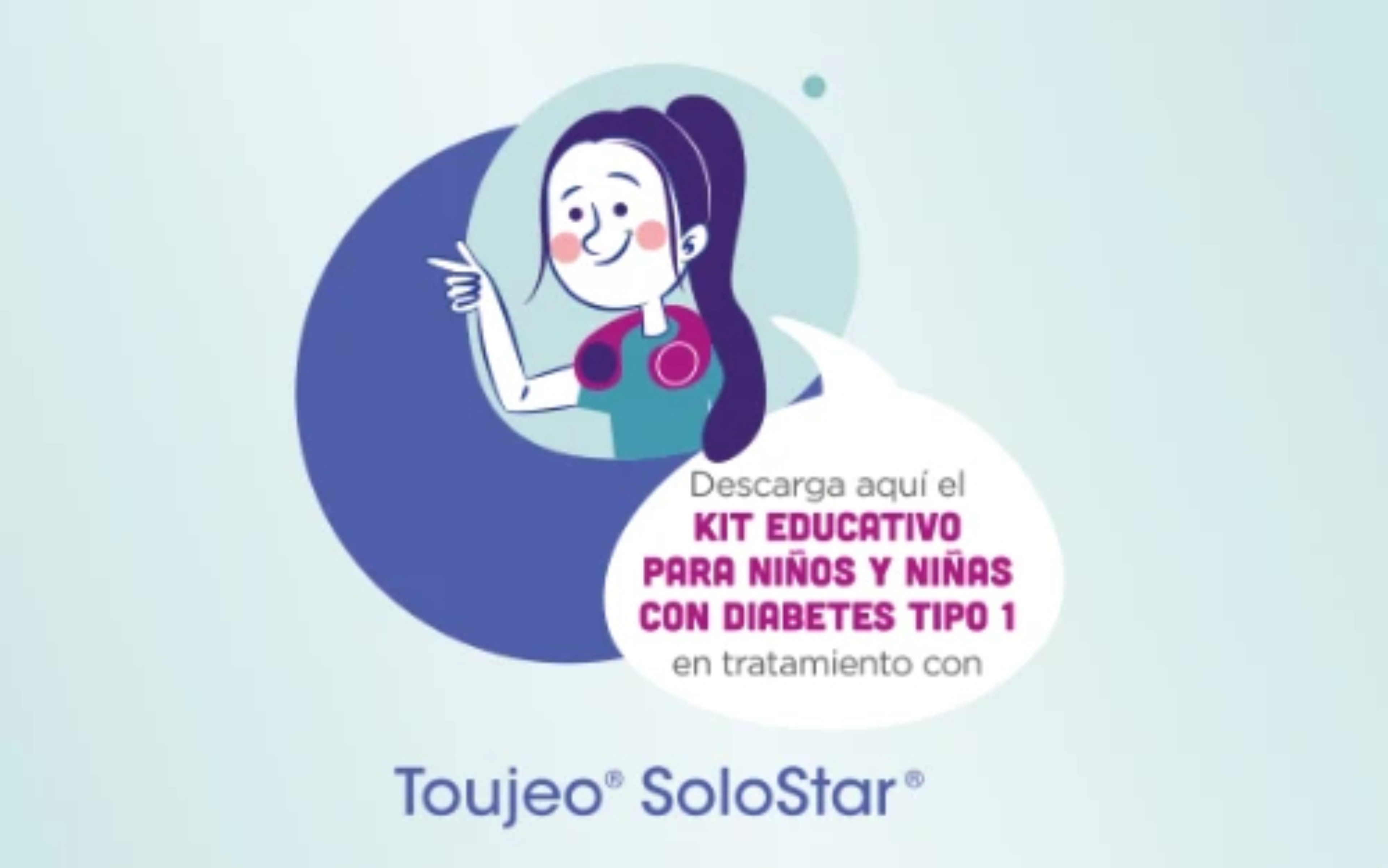 Kit educativo para niños y niñas con diabetes tipo 1 en tratamiento con Toujeo® SoloStar®