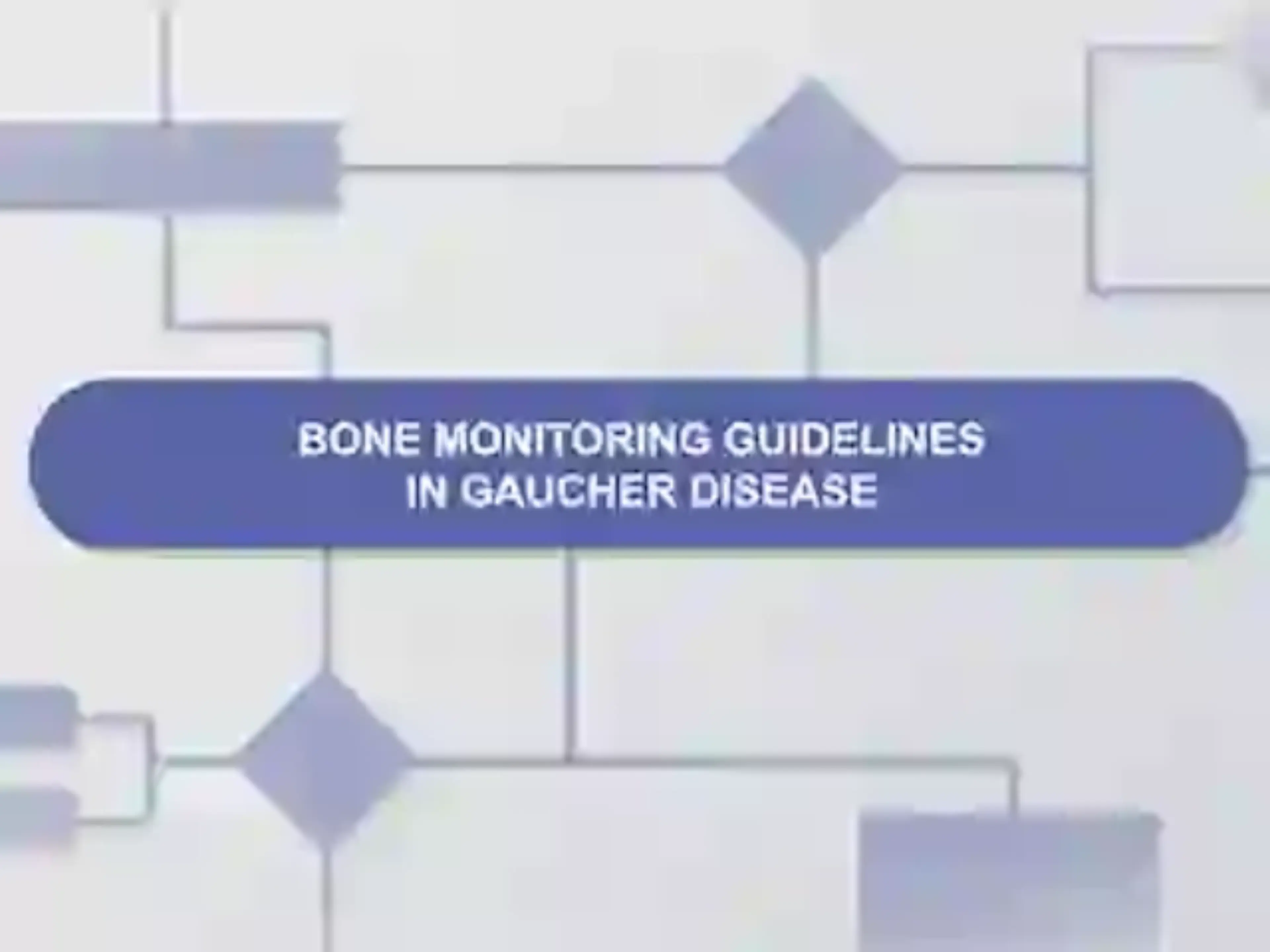Bone Monitoring Guidelines in Gaucher Disease Video