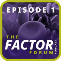 Graphic for Episode 1 of 'The Factor Forum' podcast, showing blood cells in the background