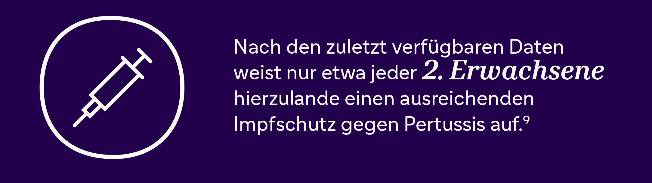 Nach den zuletzt verfügbaren Daten weist nur etwa jeder 2. Erwachsene hierzulande einen ausreichenden Impfschutz gegen Pertussis auf.
