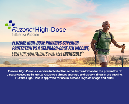 Man Hiking with Fluzone High-Dose Influenza Vaccine Logo with caption Fluzone High-Dose provides superior protection vs a standard-dose flu vaccine, even for your patients who feel invincible. Fluzone High-Dose is a vaccine indicated for active immunization for the prevention of disease caused by influenza A subtype viruses and type B virus contained in the vaccine. Fluzone High-Dose is approved for us in persons 65 years of age and older.