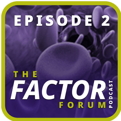 Graphic for Episode 2 of 'The Factor Forum' podcast, showing blood cells in the background